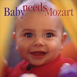 Baby needs Mozart [IMPORT]
