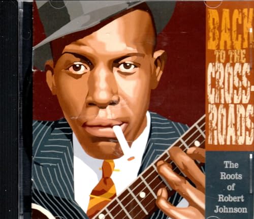 Back to the Crossroads: Roots of Robert Johnson