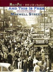 And This Is Free: Life & Times of Maxwell Street