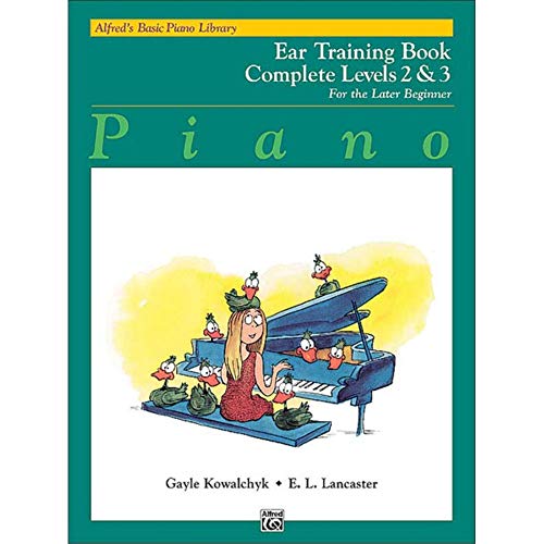 E. L. Lancaster,Gayle Kowalchyk-Alfred's Basic Piano Library Ear Training