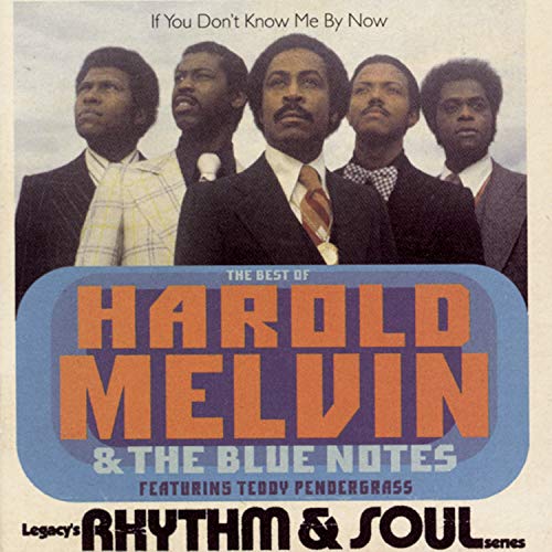 If You Don't Know Me By Now - The Best of Harold Melvin & The Blue Notes Featuring Teddy Pendergrass