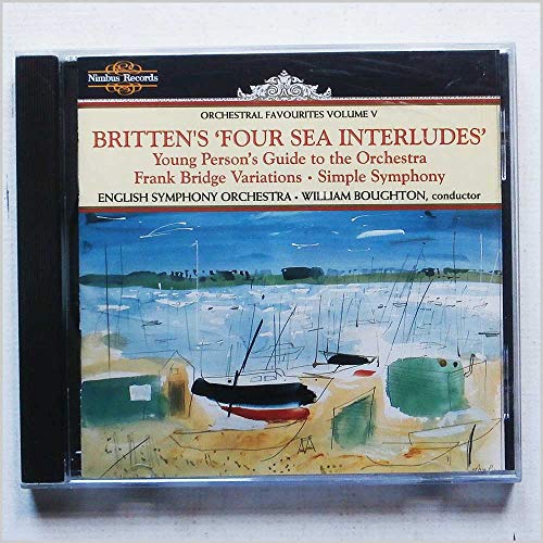Britten: Four Sea Interludes, The Young Person's Guide to the Orchestra, Simple Symphony, Bridge Var