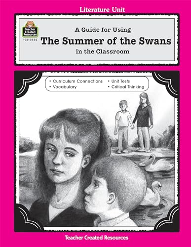 A Guide for Using Summer of the Swans in the Classroom (Literature Units)