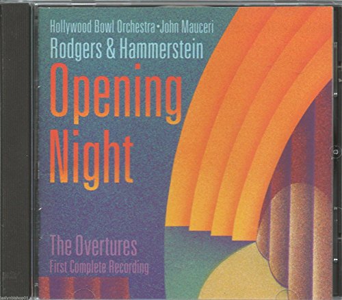Rodgers & Hammerstein - The Complete Overtures ~ Opening Night / Hollywood Bowl Orchestra · Mauceri