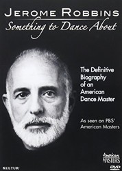 Jerome Robbins: Something to Dance About