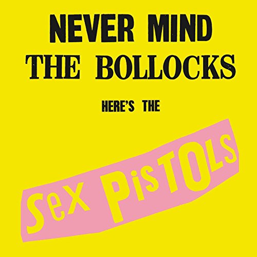 Never Mind the Bollocks, Here's the Sex Pistols
