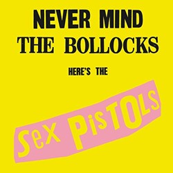 Never Mind the Bollocks, Here's the Sex Pistols