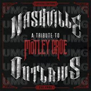 Various Artists - Nashville Outlaws: A Tribute To Motley Crue