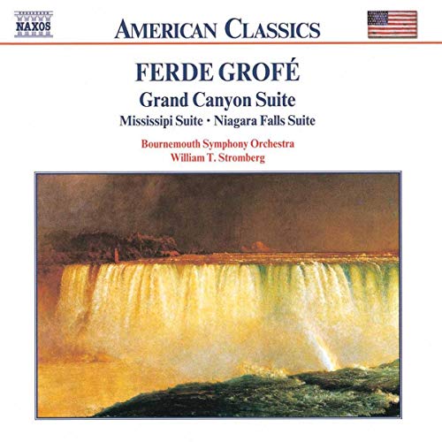 GROFE: Grand Canyon Suite / Mississippi Suite / Niagara Fall