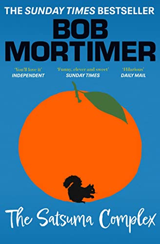 Mortimer, Bob - The Satsuma Complex