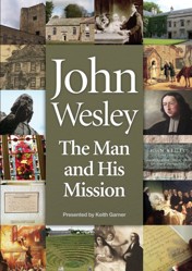 John Wesley: The Man and His Mission