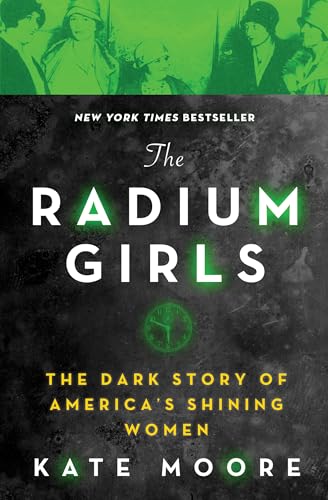Moore Kate - The Radium Girls: The Dark Story of America's Shining Women