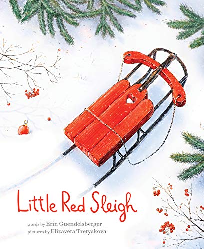 Guendelsberger, Erin - Little Red Sleigh (Little Heroes, Big Hearts)