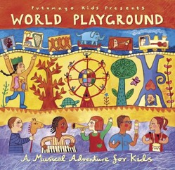World Playground - Children's Songs From Around The World - Winner, Parents Choice Award
