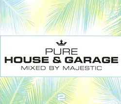 Pure House & Garage 2 (Mixed by Majestic)