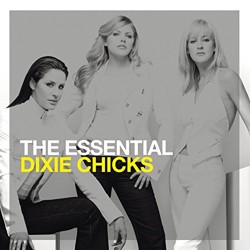 The Essential The Chicks