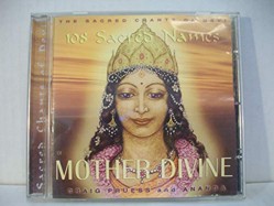 108 Sacred Names of Mother Divine: Sacred Chants