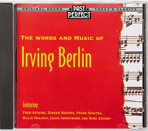 The Words and Music of Irving Berlin CD: Popular Jazz Tunes From the 1930s & 40s Vintage Tunes Restored By Past Perfect