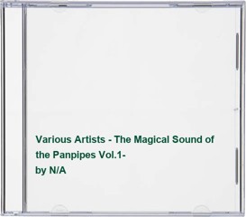 Various Artists - The Magical Sound of the Panpipes Vol.1-