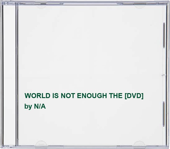 WORLD IS NOT ENOUGH THE [DVD]