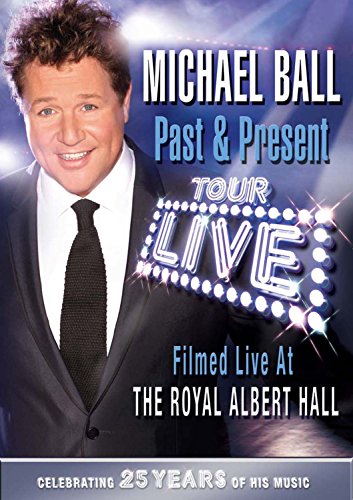 Michael Ball: Past And Present Tour - Live [DVD]
