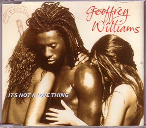 Its Not A Love Thing - Geoffrey Williams CDS