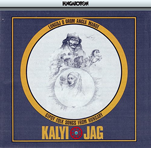 Lungoj O Drom Angla Mande: I Have Still a Long Way To Go / Hungarian Gypsy Folk Songs
