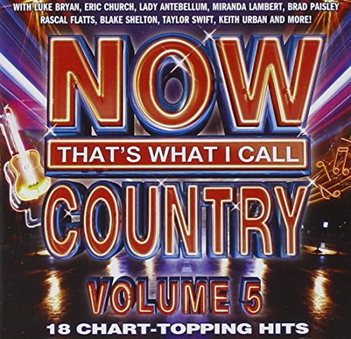 Now That's What I Call Country - NOW That's What I Call Country , Vol. 5