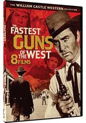 The William Castle Western Collection: The Fastest Guns of the West: 8 Films