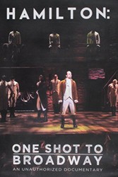Hamilton: One Shot to Broadway (An Unauthorized Documentary)