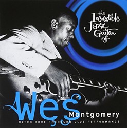 Montgomery, Wes : Incredible Jazz Guitar of Wes Montgomery