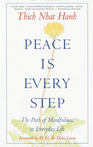 Hanh Thich Nhat - Peace Is Every Step: The Path of Mindfulness in Everyday Life