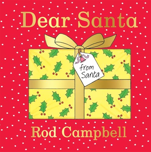 Campbell, Rod - Dear Santa: A lift-the-flap Christmas book