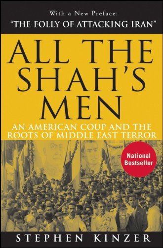 Kinzer Stephen - All the Shah's Men: An American Coup and the Roots of Middle East Terror