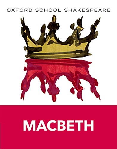 Shakespeare William - Macbeth: Oxford School Shakespeare (Oxford School Shakespeare Series)
