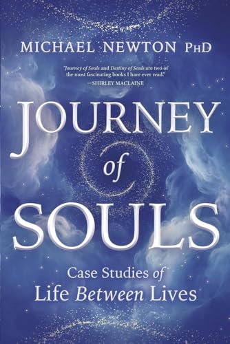 Newton Michael - Journey of Souls: Case Studies of Life Between Lives (Michael Newton's Journey of Souls, 1)