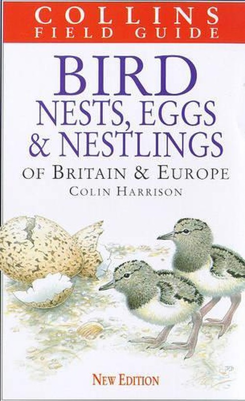 A Field Guide to the Nests, Eggs and Nestlings of British and European Birds