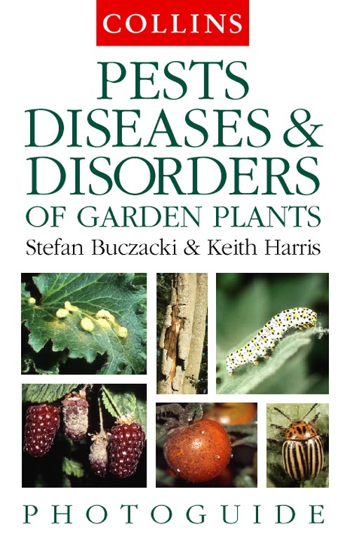 Pests, Diseases and Disorders of Garden Plants