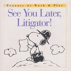 See You Later, Litigator!