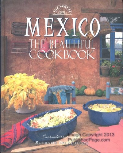 The Best of Mexico the Beautiful Cookbook