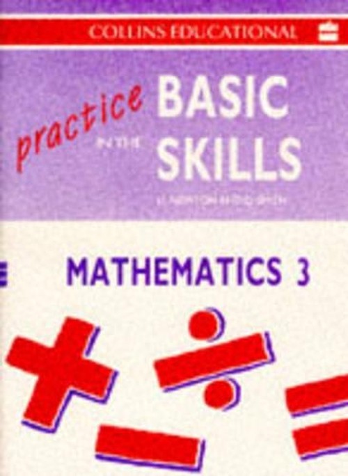 Practice in the Basic Skills - Mathematics: Pupil Book 3