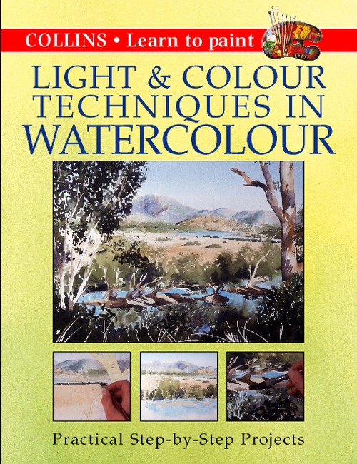 Collins Light and Colour Techniques in Watercolour