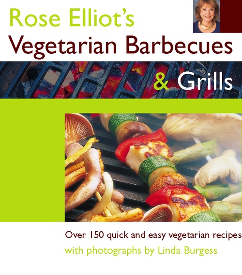 Rose Elliots Vegetarian Barbecues and Grills
