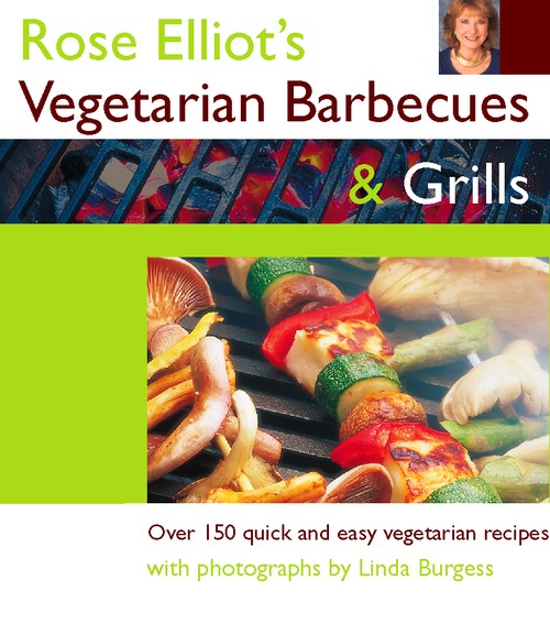 Rose Elliots Vegetarian Barbecues and Grills