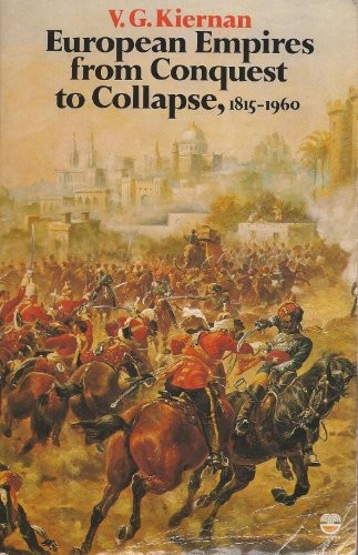 European Empires from Conquest to Collapse, 1815-1960