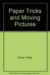 Paper Tricks and Moving Pictures