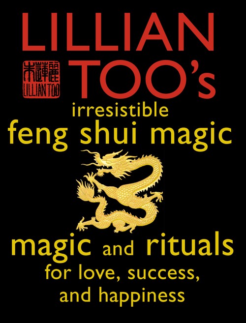 Lillian Toos Irresistible Feng Shui Magic