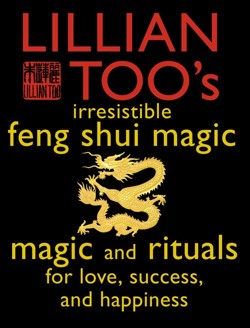 Lillian Toos Irresistible Feng Shui Magic