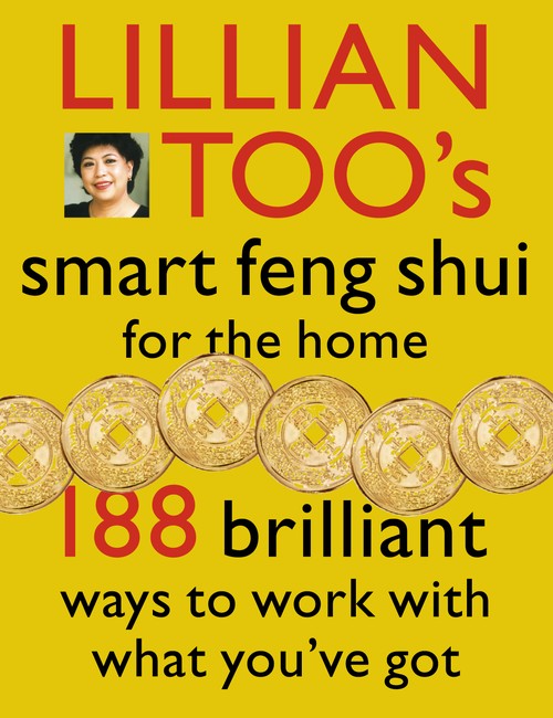 Lillian Toos Smart Feng Shui For The Home