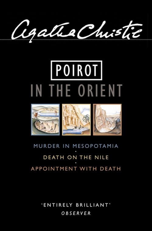 Poirot in the Orient Murder in Mesopotamia/ Death on the Nile/ Appointment with Death